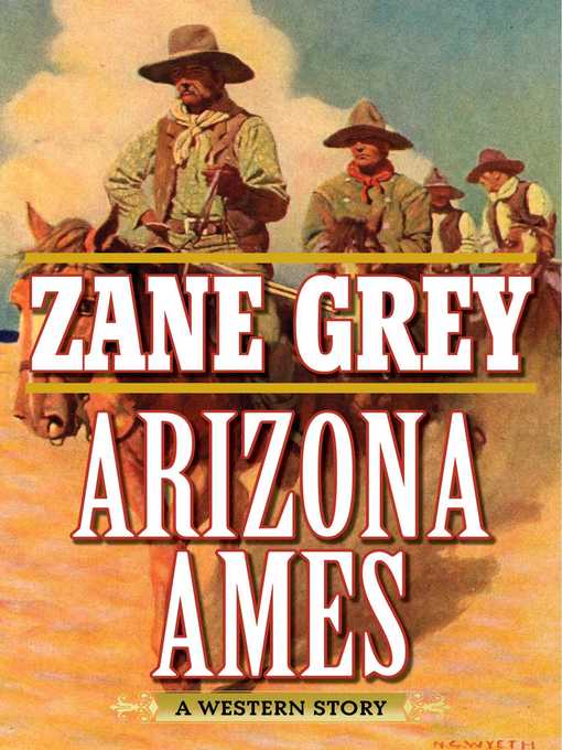 Title details for Arizona Ames by Zane Grey - Available